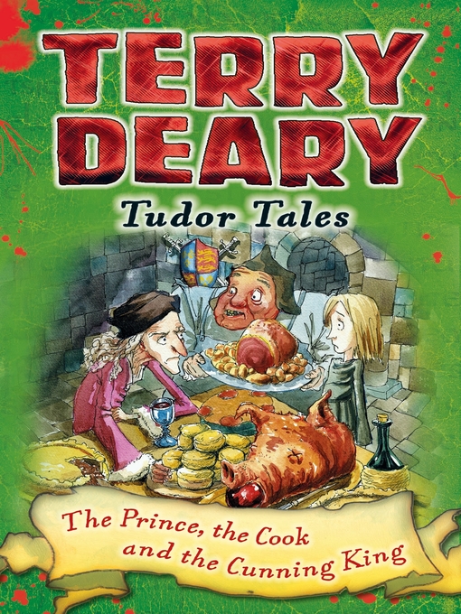 Title details for The Prince, the Cook and the Cunning King by Terry Deary - Available